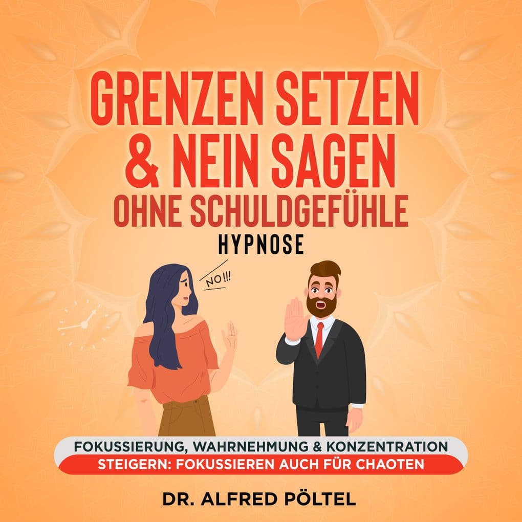 Grenzen setzen & Nein sagen ohne Schuldgefühle - Hypnose