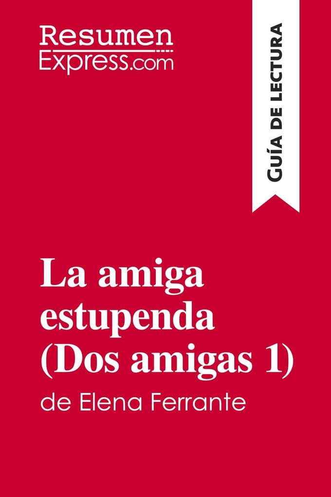 La amiga estupenda (Dos amigas 1) de Elena Ferrante (Guía de lectura)
