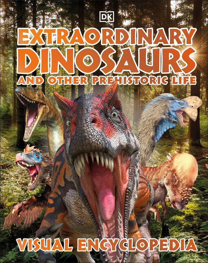 Extraordinary Dinosaurs and Other Prehistoric Life