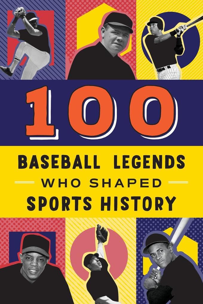 100 Baseball Legends Who Shaped Sports History