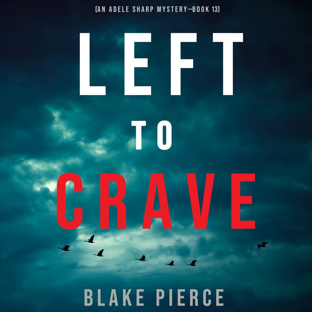 Left to Crave (An Adele Sharp Mystery'Book Thirteen)