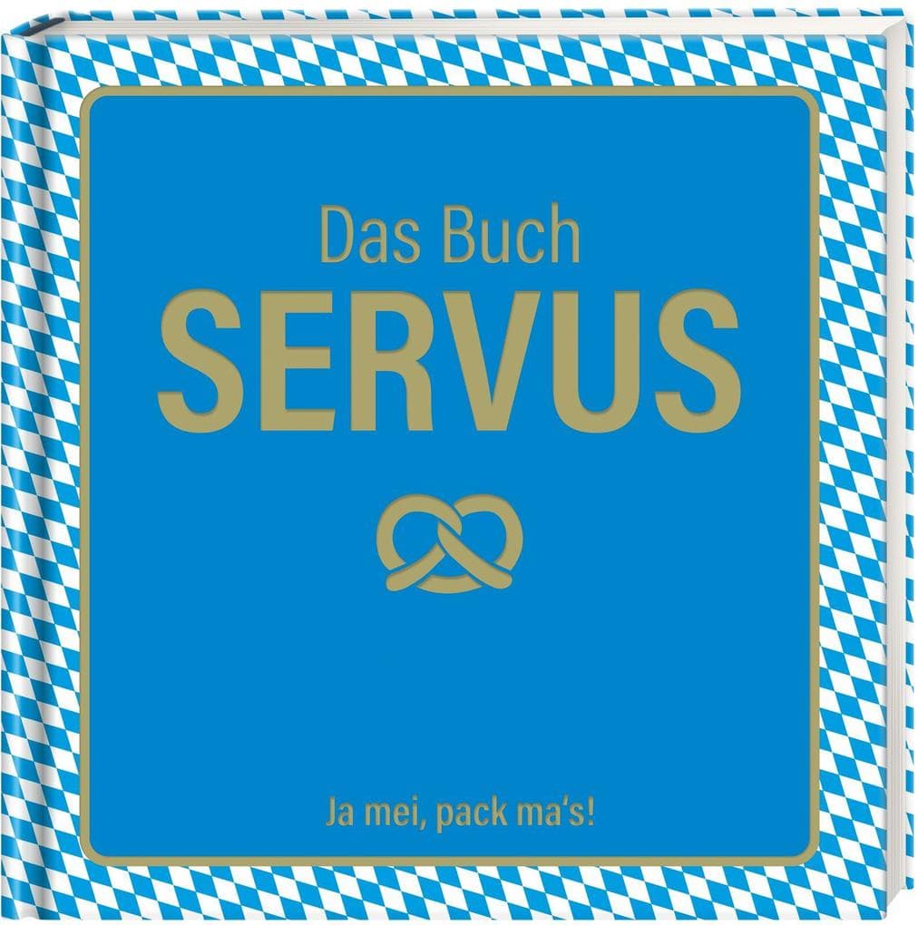 Das Buch Servus - Ja mei, pack ma's!