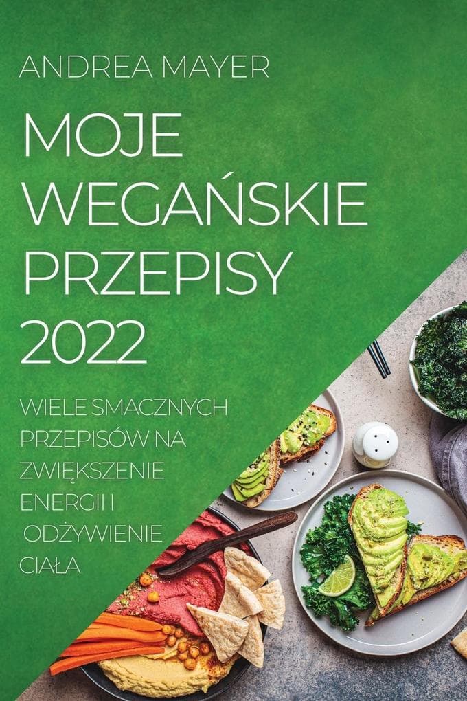 MOJE WEGASKIE PRZEPISY 2022