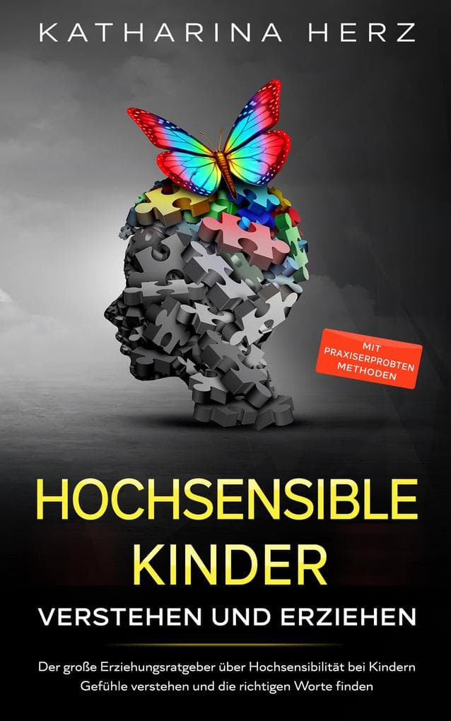 Hochsensible Kinder verstehen und erziehen