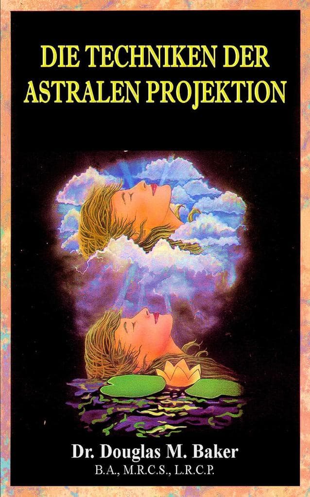 Die Techniken der Astralen Projection