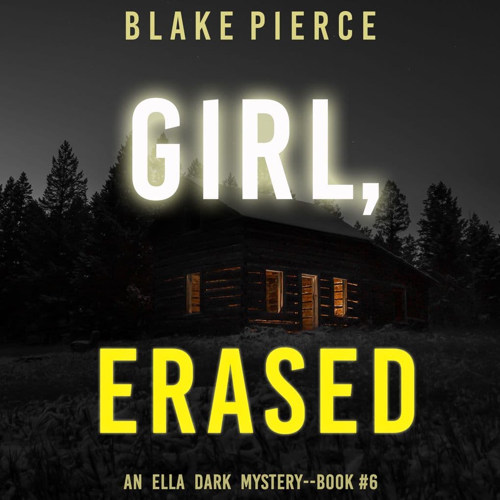 Girl, Erased (An Ella Dark FBI Suspense ThrillerBook 6)