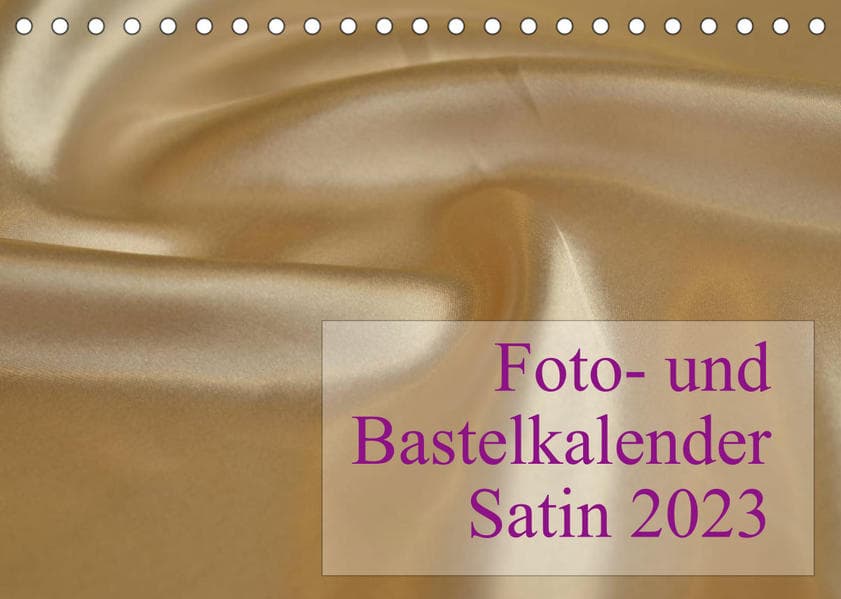 Foto- und Bastelkalender Satin - Stilvoll zum Selbstgestalten (Tischkalender 2023 DIN A5 quer)