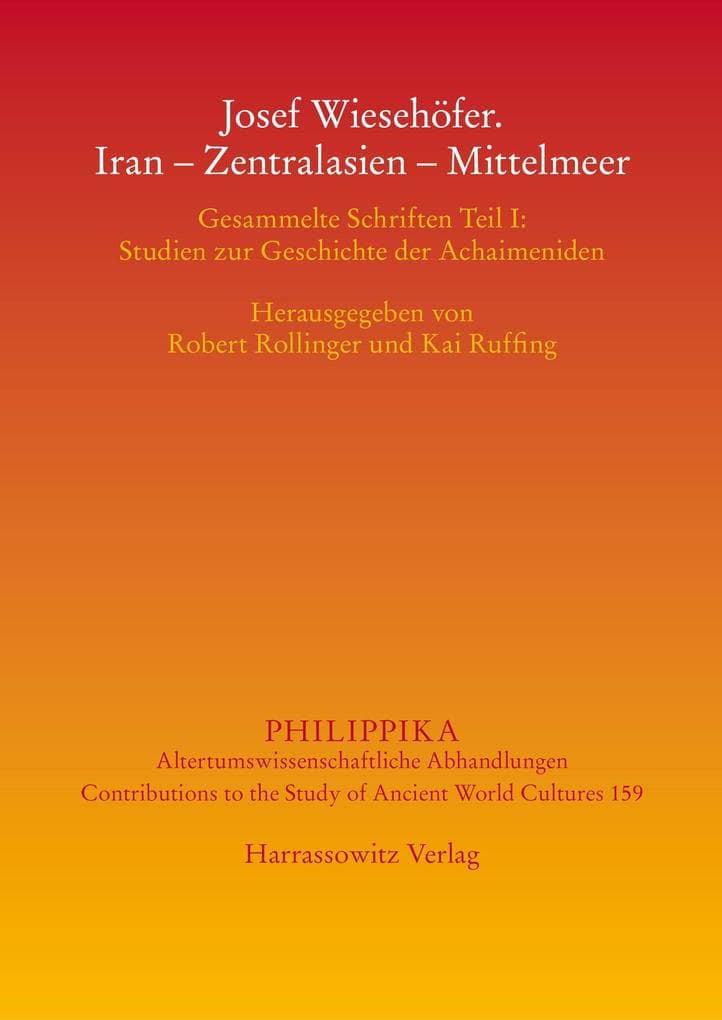 Josef Wiesehöfer. Iran - Zentralasien - Mittelmeer