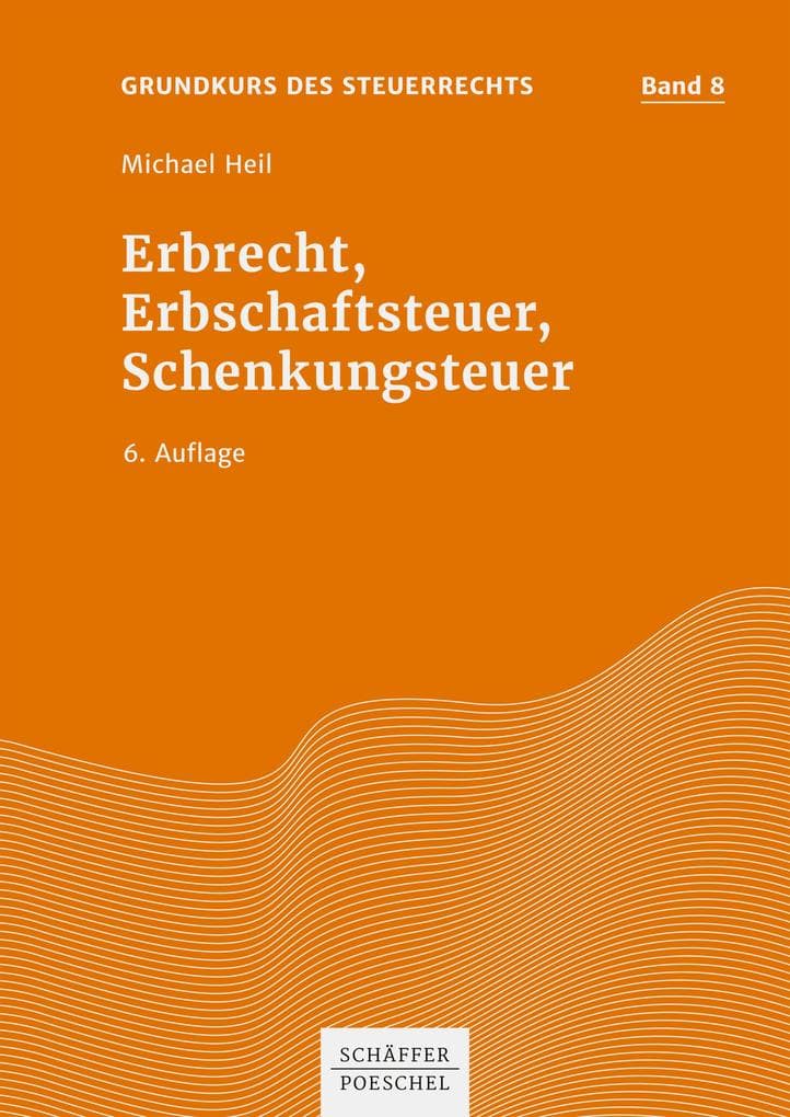 Erbrecht, Erbschaftsteuer, Schenkungsteuer