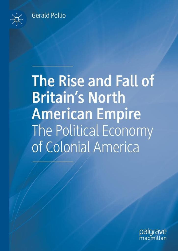 The Rise and Fall of Britain's North American Empire