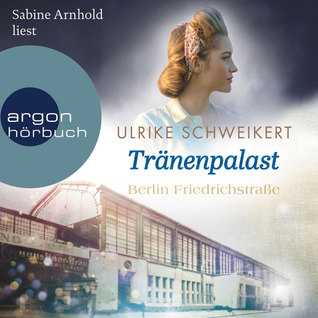 Berlin Friedrichstraße: Tränenpalast