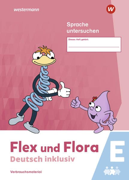 Flex und Flora - Deutsch inklusiv. Sprache untersuchen inklusiv E