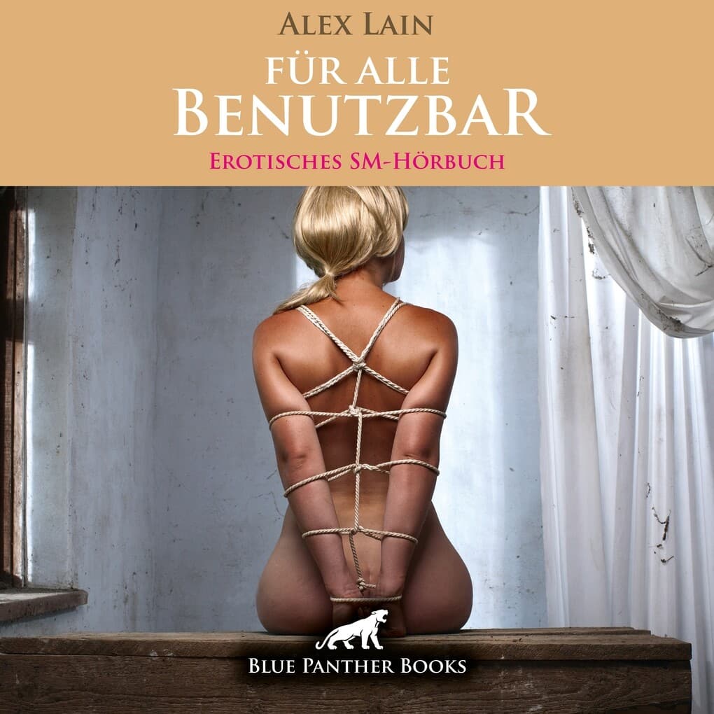 Für alle Benutzbar / Erotik SM-Audio Story / Erotisches SM-Hörbuch