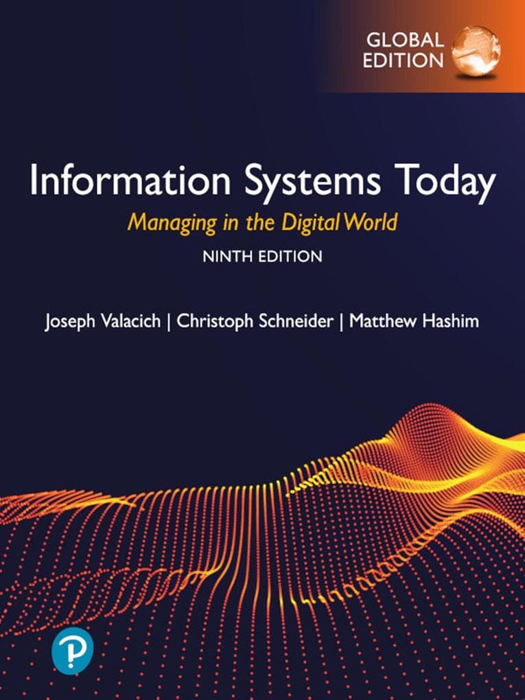 Information Systems Today: Managing in the Digital World, Global Edition