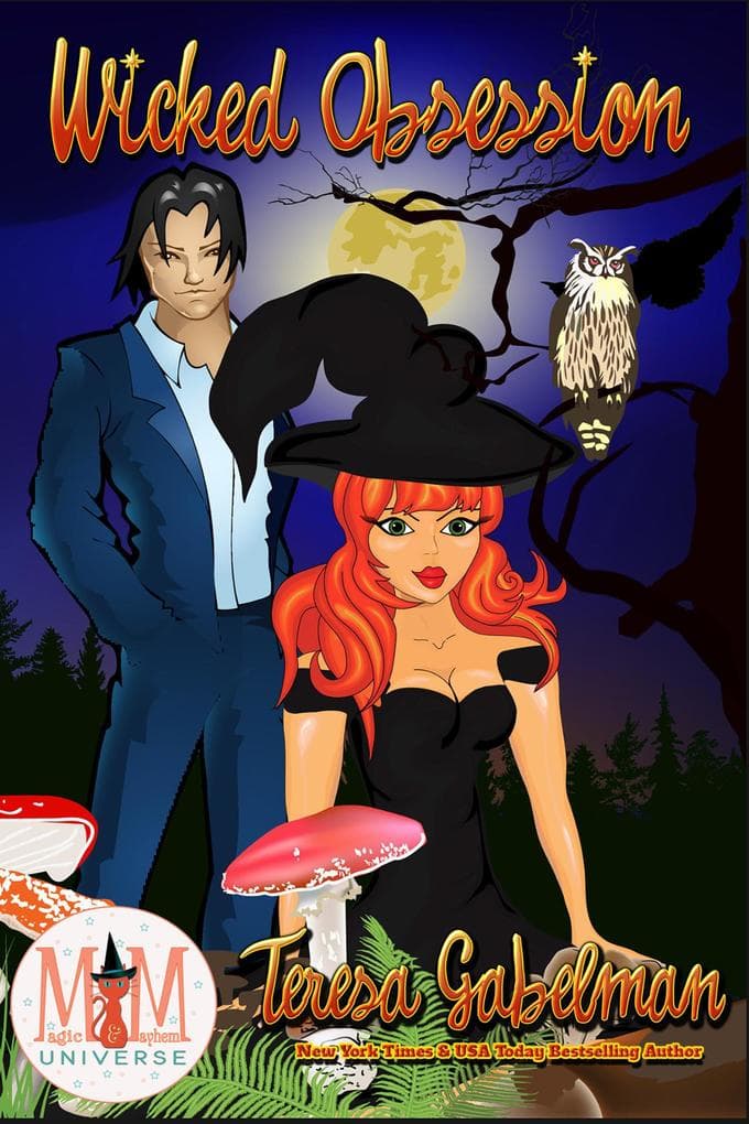 Wicked Obsession: Magic and Mayhem Universe (Wicked Series, #8)