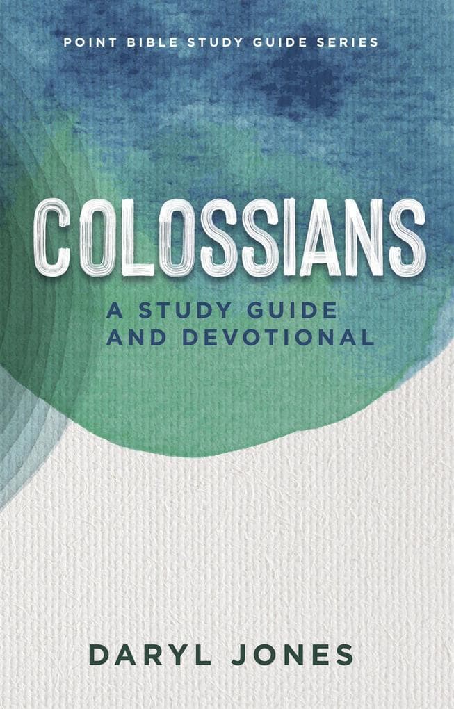 Colossians (Point Bible Study Guide Series)