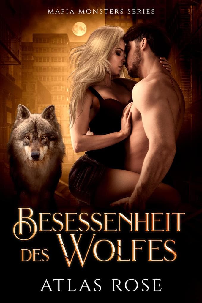 Besessenheit des Wolfes (Mafia Monster Series, #6)