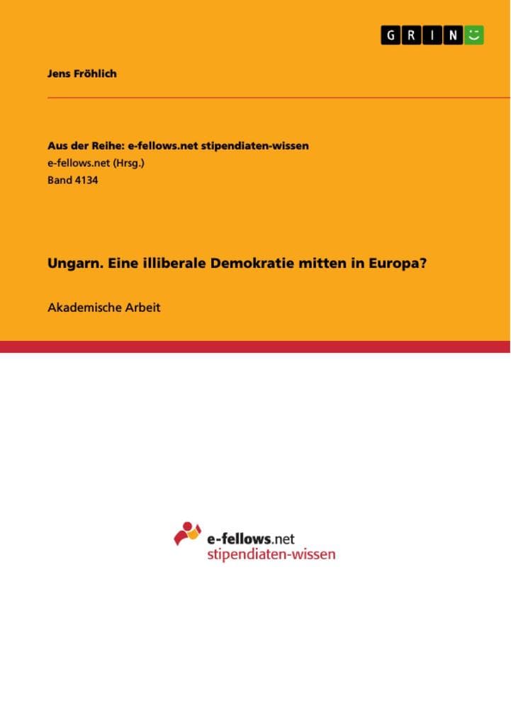 Ungarn. Eine illiberale Demokratie mitten in Europa?