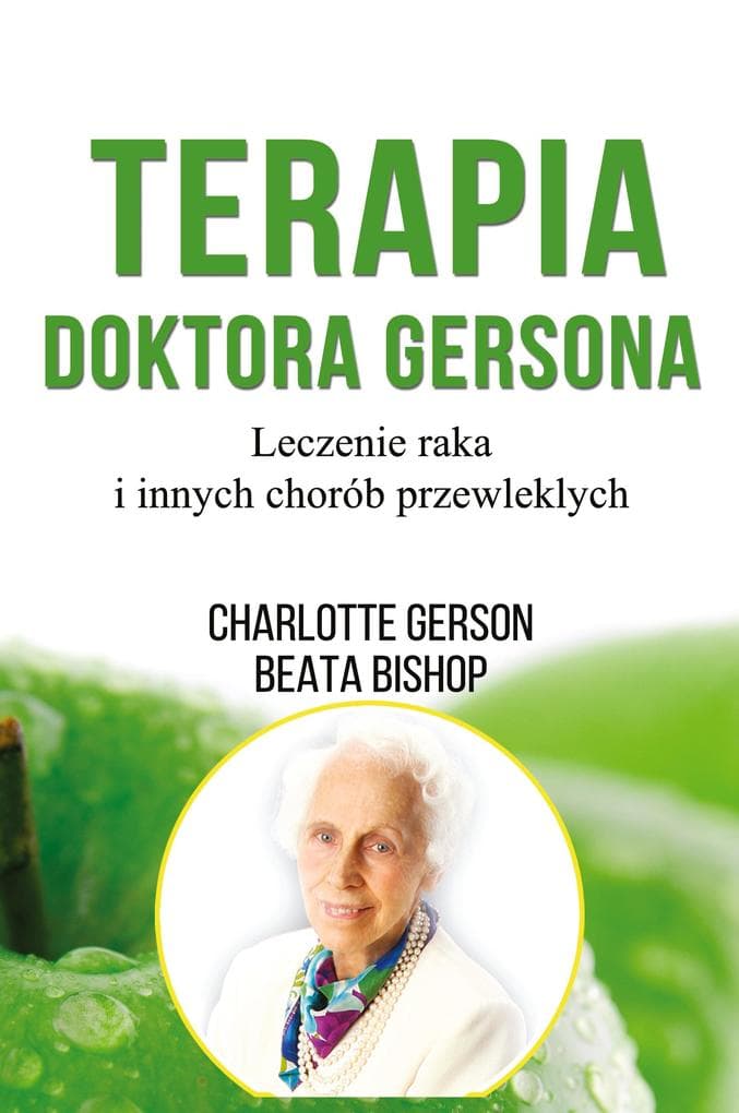 Terapia Doktora Gersona - Healing The Gerson Way - Polish Edition