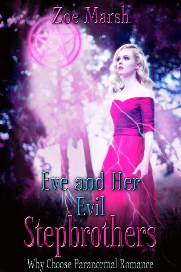 Eve and Her Evil Stepbrothers: Why Choose Paranormal Romance