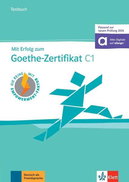 Mit Erfolg zum Goethe-Zertifikat C1 (passend zur neuen Prüfung 2024) - Testbuch