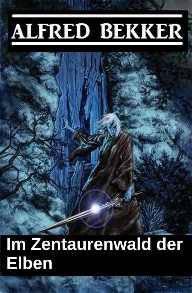 Im Zentaurenwald der Elben (Elbenkinder, #5)
