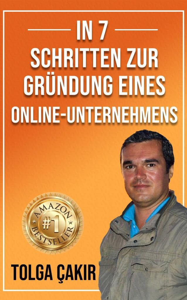 In 7 Schritten Zur Gründung Eines Online-Unternehmens (Financial Investments, #1)