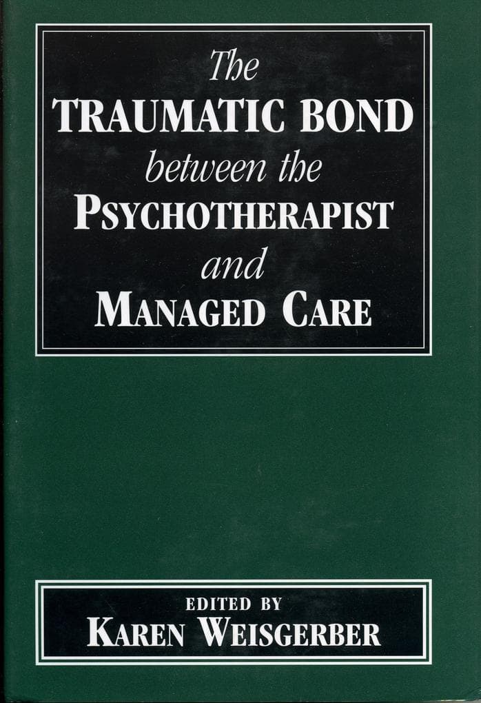 Traumatic Bond between the Psychotherapist and Managed Care