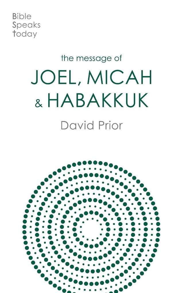 The Message of Joel, Micah and Habakkuk