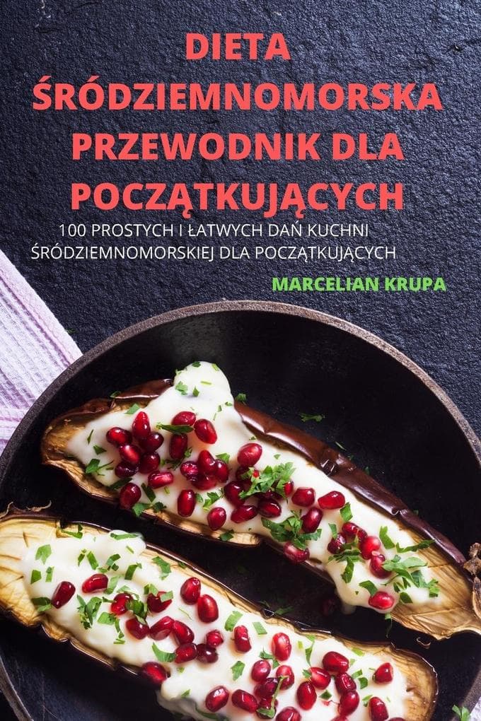DIETA RÓDZIEMNOMORSKA PRZEWODNIK DLA POCZTKUJCYCH