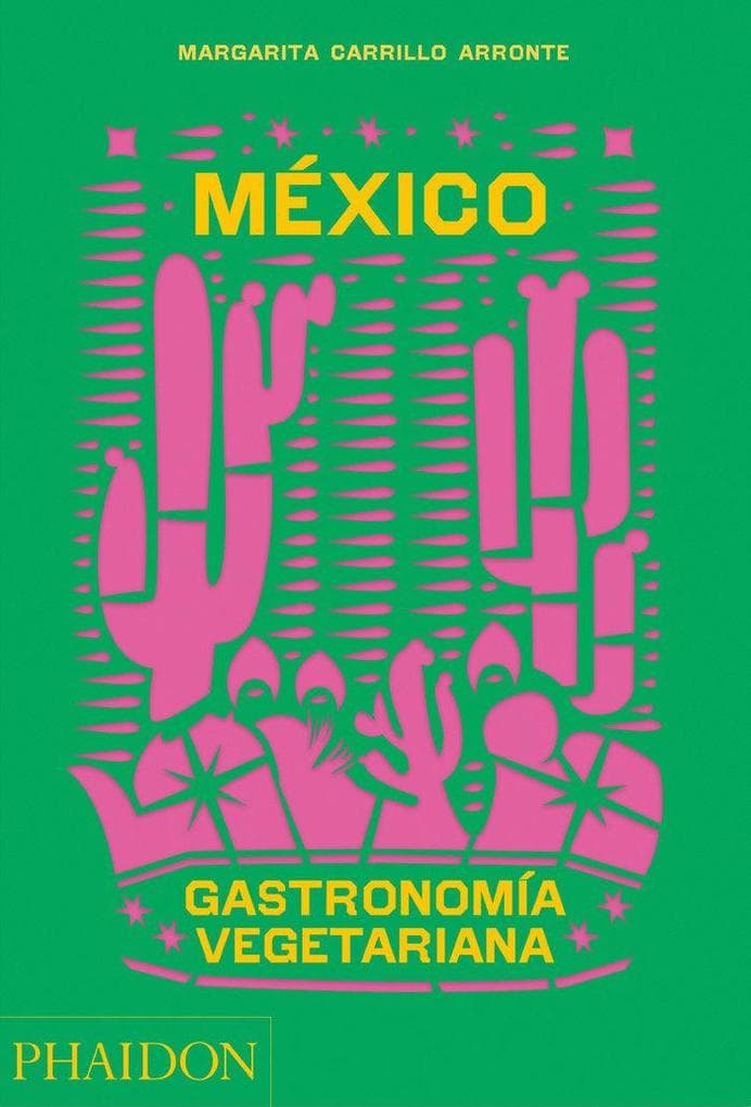 México Gastronomía Vegetariana (the Mexican Vegetarian Book) (Spanish Edition)