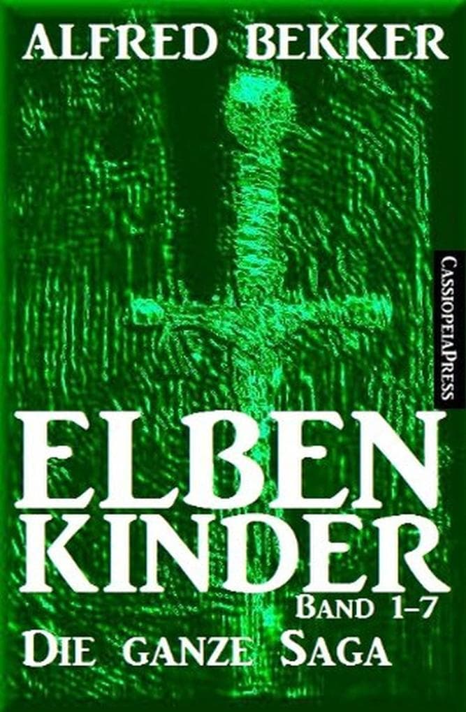 Elbenkinder Band 1-7: Die ganze Saga