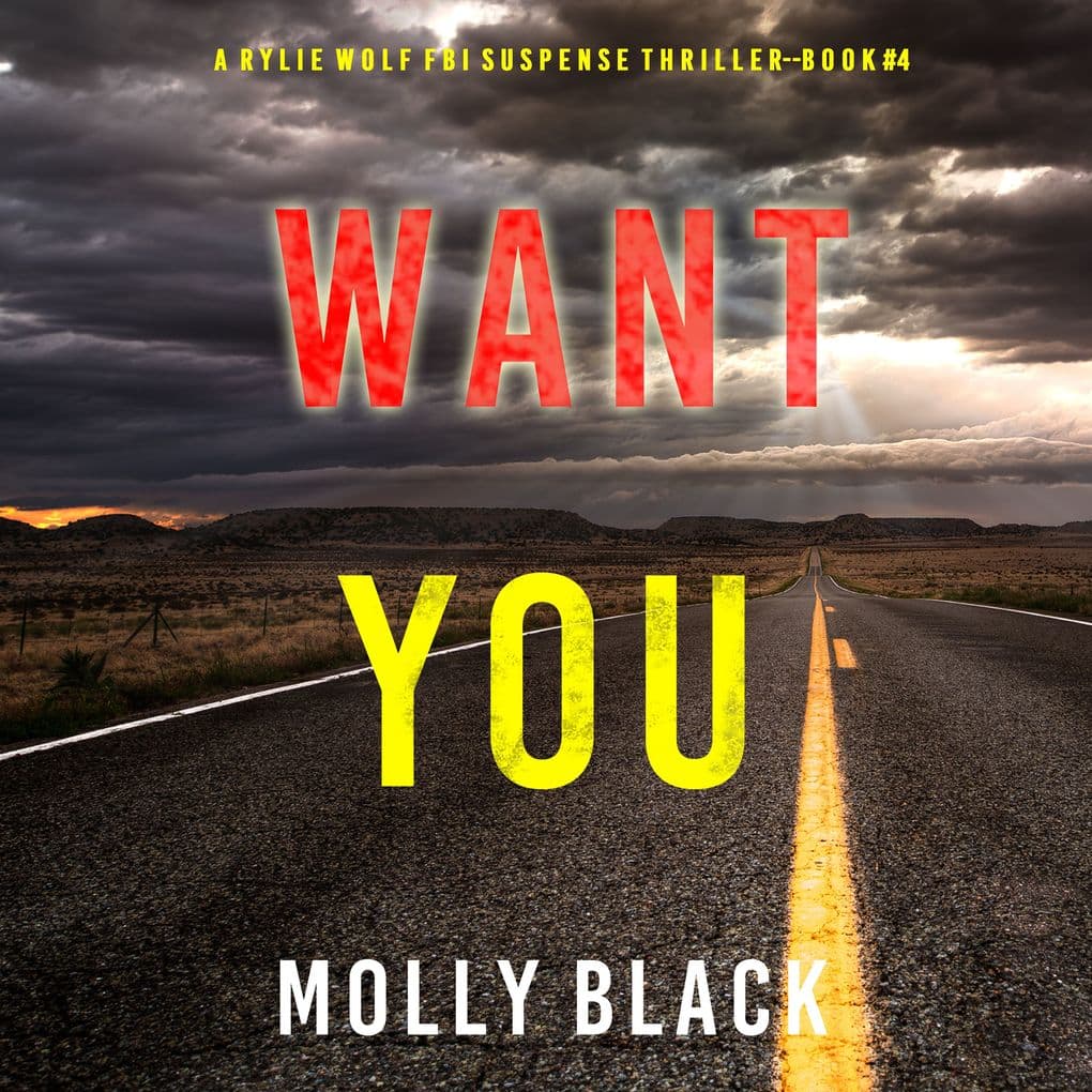 Want You (A Rylie Wolf FBI Suspense ThrillerBook Four)