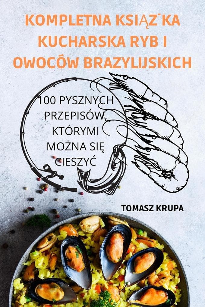 KOMPLETNA KSIKA KUCHARSKA RYB I OWOCÓW BRAZYLIJSKICH