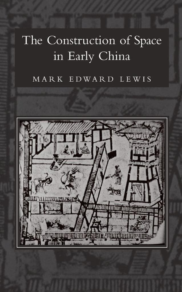The Construction of Space in Early China