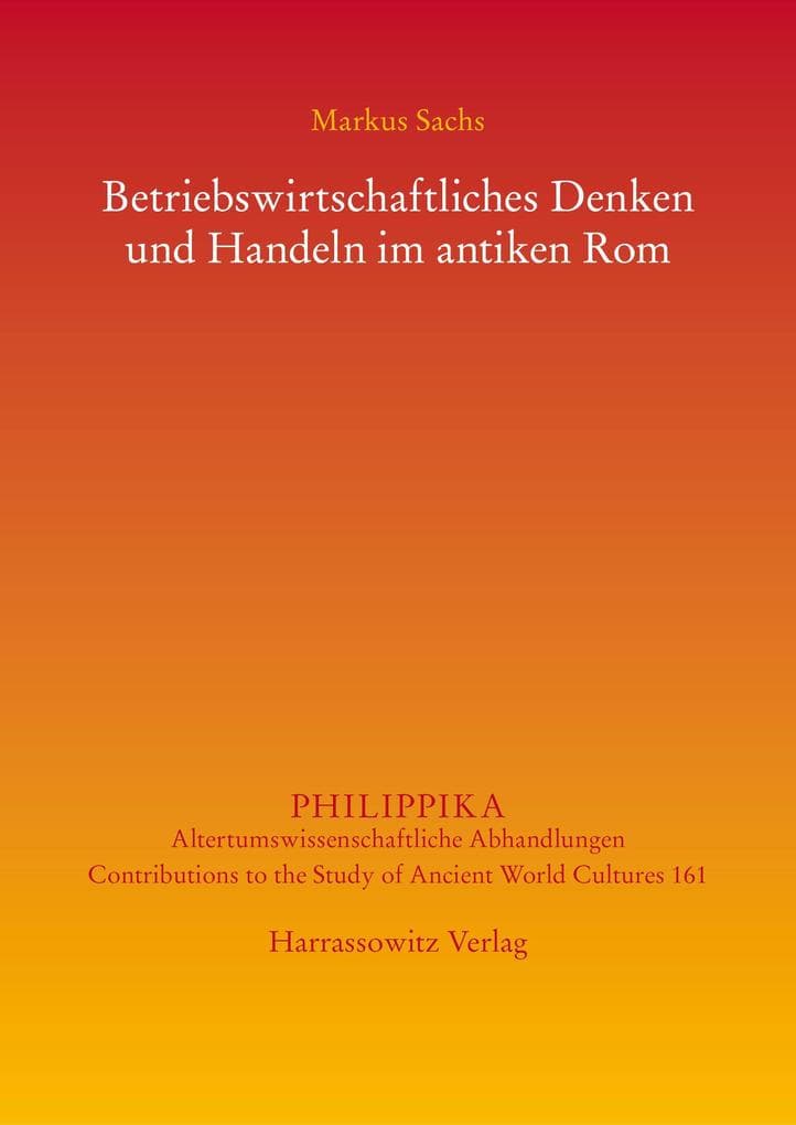 Betriebswirtschaftliches Denken und Handeln im antiken Rom