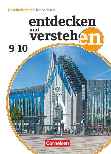 Entdecken und verstehen 9./10. Schuljahr - Sachsen - Ausgabe ab 2019 - Vom Kalten Krieg bis zur Gegenwart - Schulbuch mit digitalen Medien