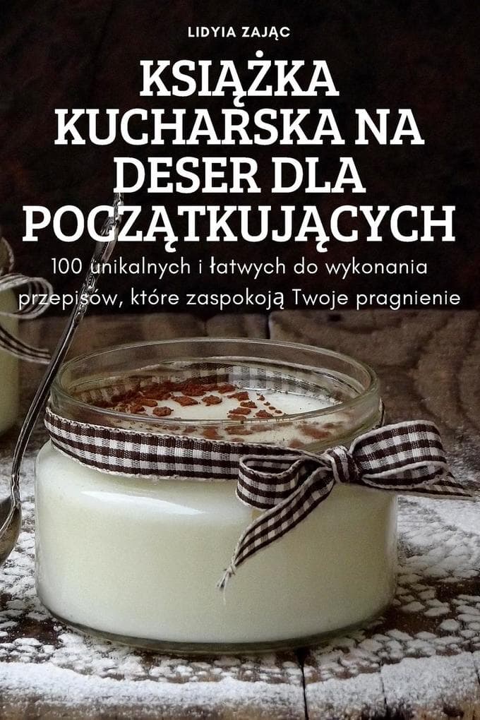 KSIKA KUCHARSKA NA DESER DLA POCZTKUJCYCH