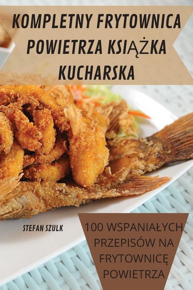 ZABAWNE I SMACZNE PRZEPISY NA FRYTCE 2022