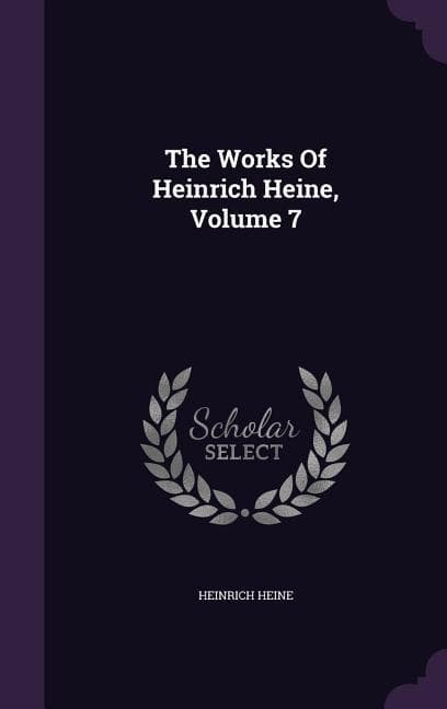 The Works Of Heinrich Heine, Volume 7