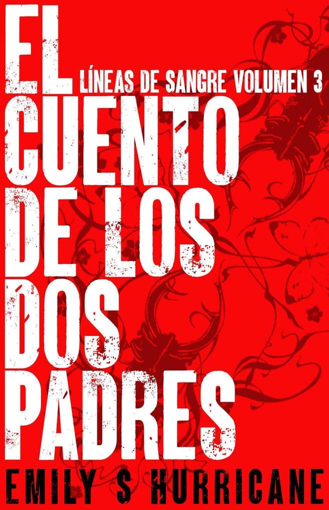 El Cuento de Los Dos Padres (Líneas de Sangre, #3)