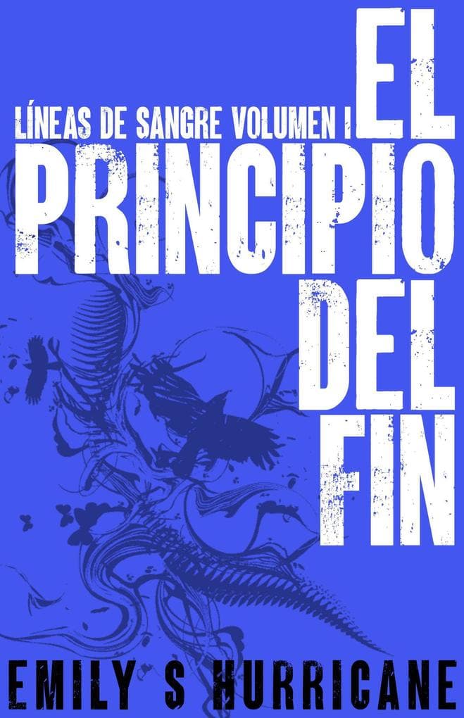 El Principio del Fin (Líneas de Sangre, #1)