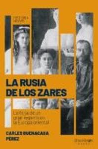 La Rusia de los zares : la forja de un gran imperio en la Europa oriental