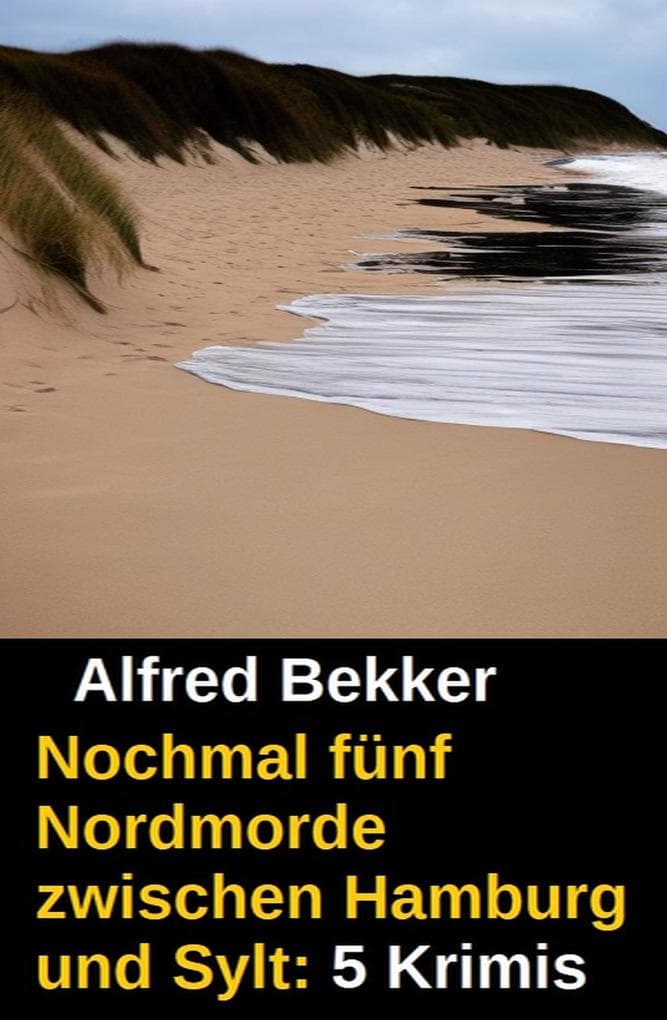 Nochmal fünf Nordmorde zwischen Hamburg und Sylt: 5 Krimis