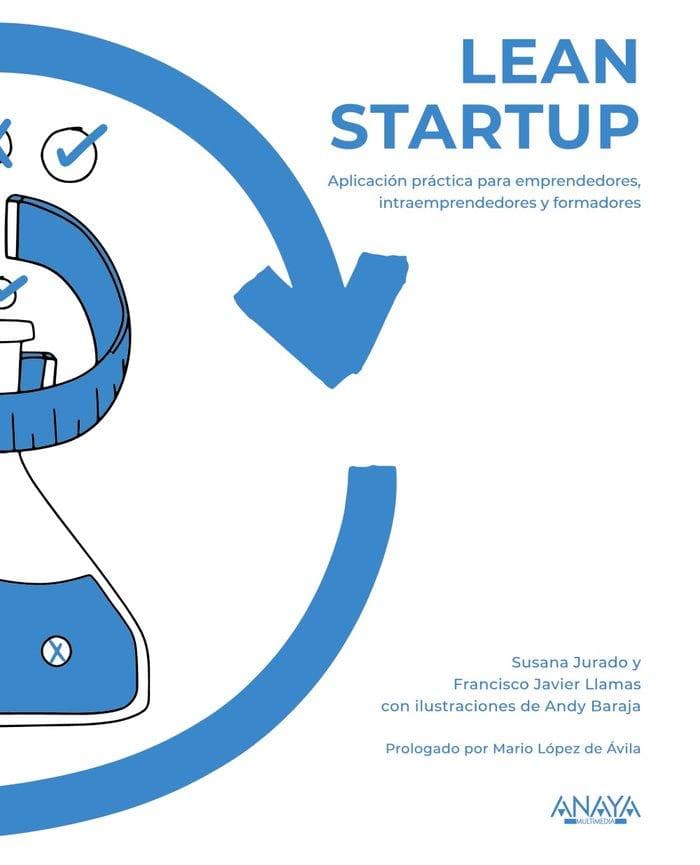 Lean startup : aplicación práctica para emprendedores, intraemprendedores y formadores