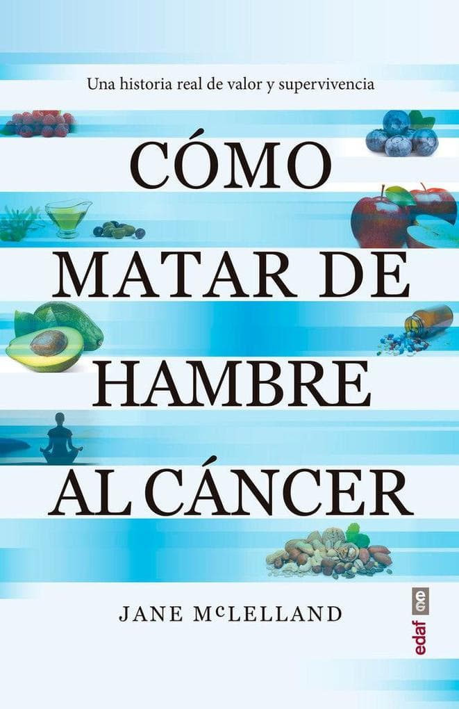 Como Matar de Hambre Al Cancer