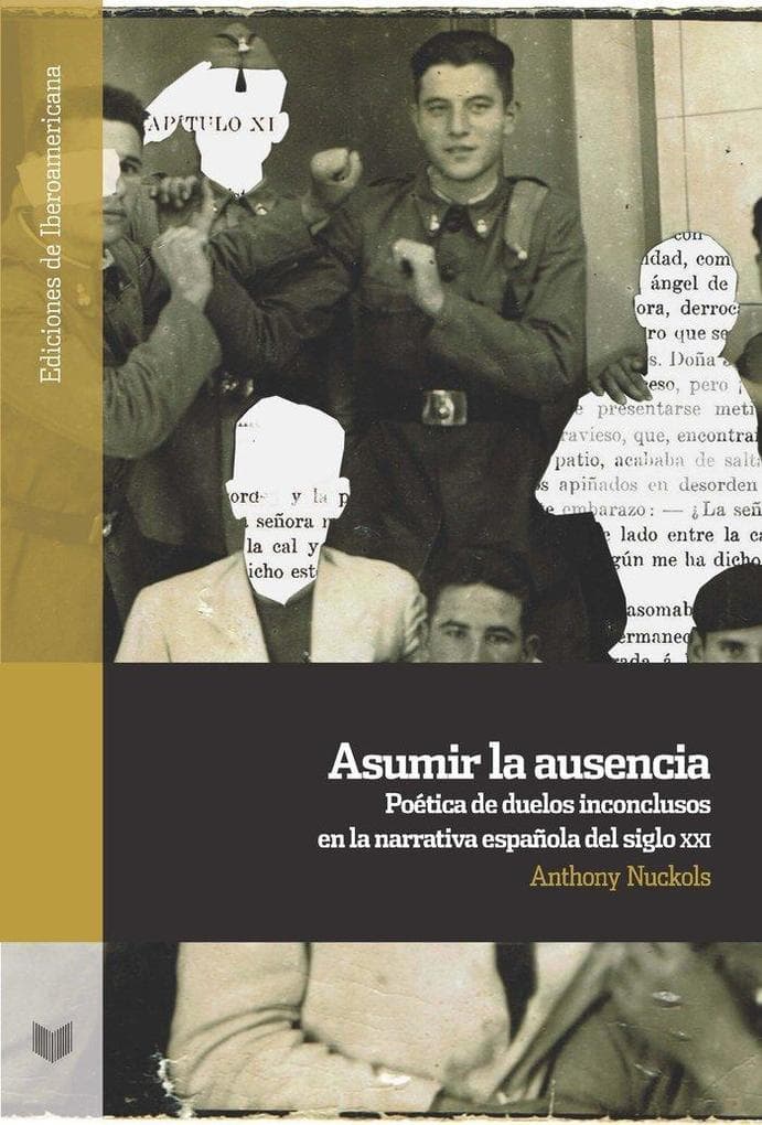 Asumir la ausencia : poética de duelos inconclusos en la narrativa española del siglo XXI