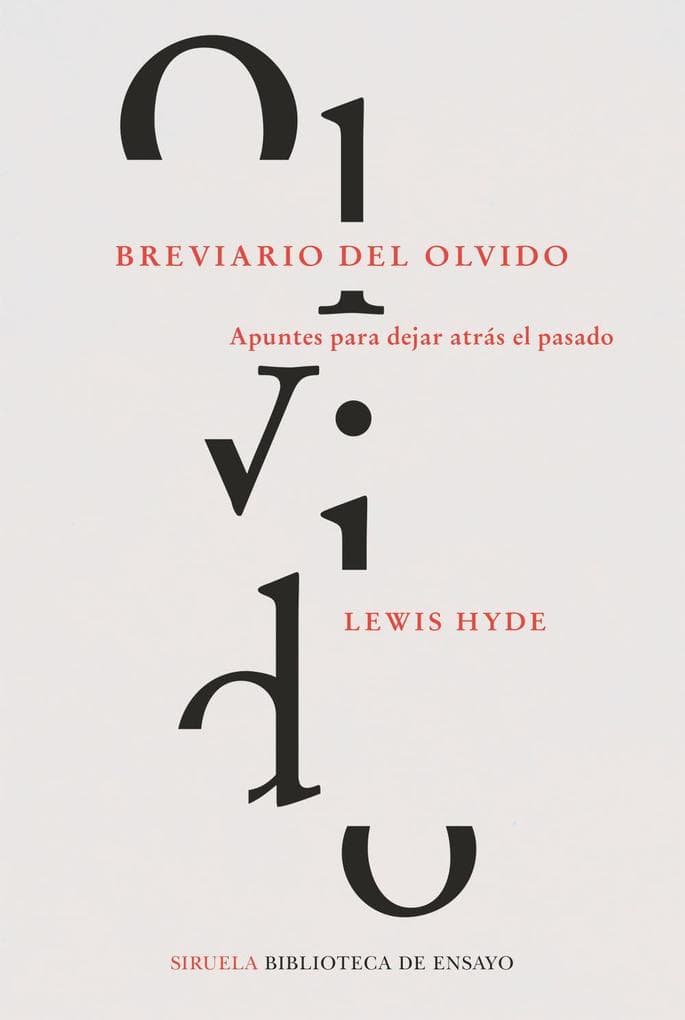 Breviario del olvido: Apuntes para dejar atrás el pasado
