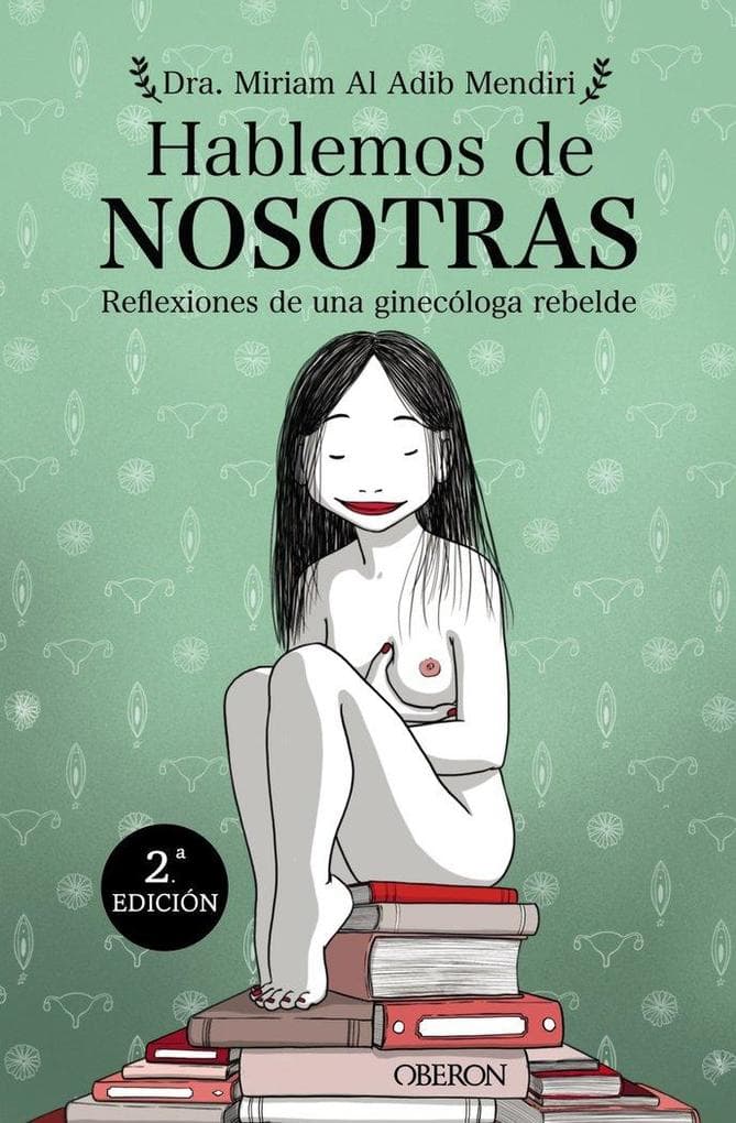 Hablemos de nosotras : reflexiones de una ginecóloga rebelde