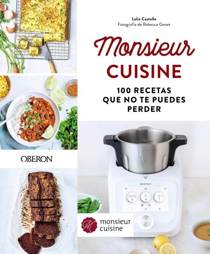 Monsieur cuisine : 100 recetas que no te puedes perder